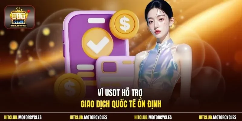 Ví USDT hỗ trợ giao dịch quốc tế ổn định